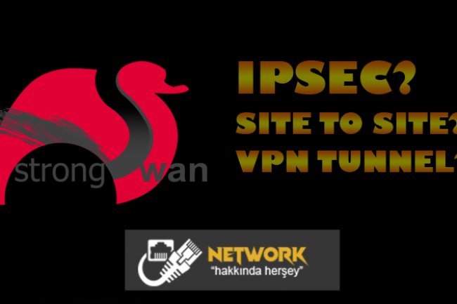 Strongswan Kurulumu, Config ve Daha fazlası